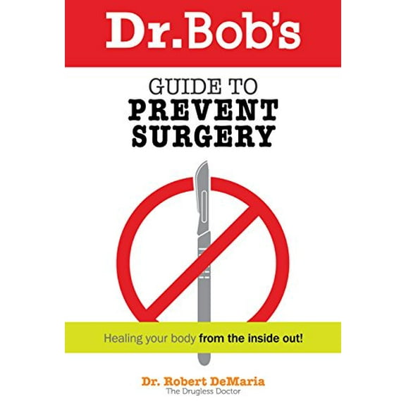 Pre-Owned Dr. Bob's Guide to Prevent Surgery by Robert DeMaria (Paperback) First Edition Textbook English
