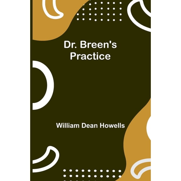 Dr. Breen's Practice, (Paperback)