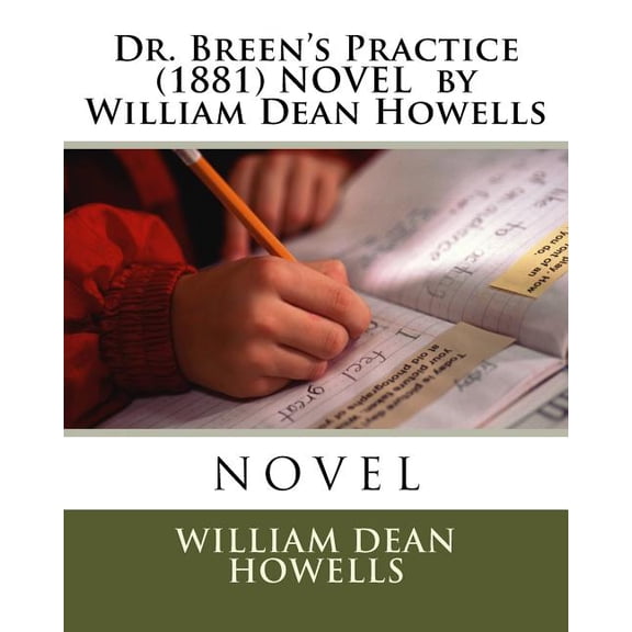 Dr. Breen's Practice (1881) NOVEL by William Dean Howells (Paperback)