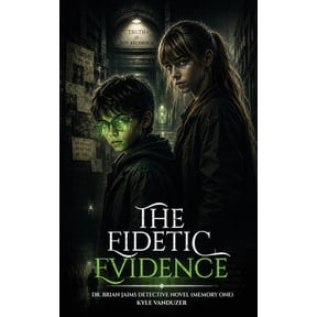 Dr. Brian Jaims Detective The Eidetic Evidence: Collector's Edition, Book 1, (Hardcover)