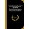 thumbnail image 1 of Dr. Chase's New Receipt Book, or, Information for Everybody [microform] : The Life-long Observations of the Author, Embracing the Choicest, Most Valuable and Entirely New Receipts in Every Department of Medicine, Mechanics and Household Economy: In... (Paperback), 1 of 1