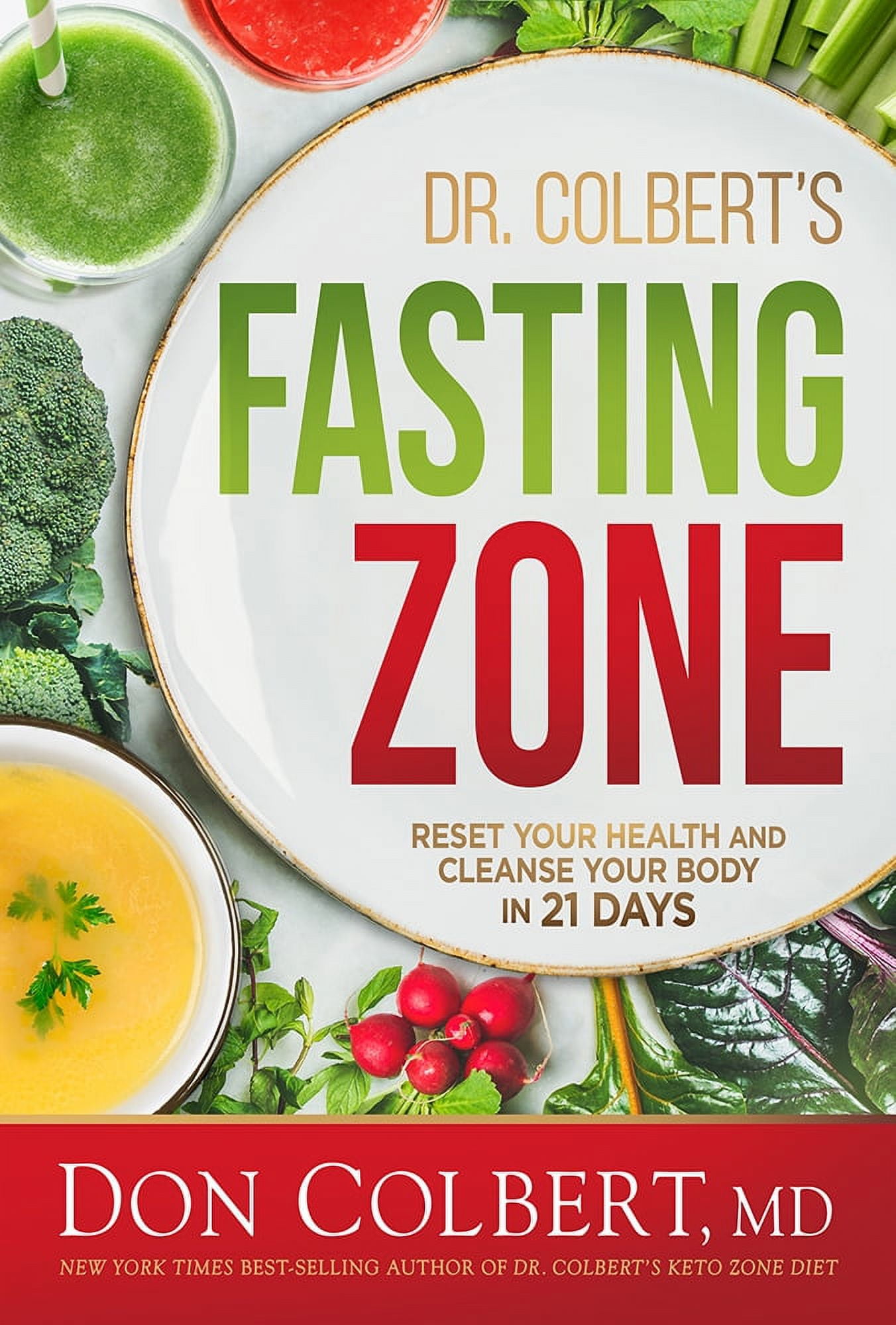 DON COLBERT MD Dr. Colbert's Fasting Zone : Reset Your Health and Cleanse Your Body in 21 Days (Hardcover)
