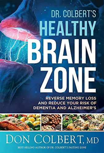 Pre-Owned Dr. Colbert's Healthy Brain Zone: Reverse Memory Loss and Reduce Your Risk of Dementia and (Hardcover 9781636411095) by Don Colbert