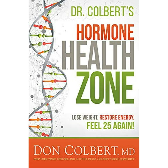 Pre-Owned Dr. Colbert's Hormone Health Zone: Lose Weight, Restore Energy, Feel 25 Again! (Hardcover) 1629995738 9781629995731