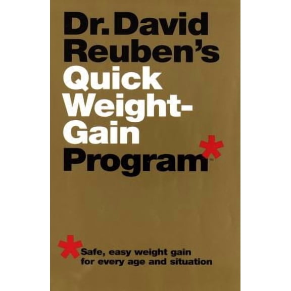 Pre-Owned Dr. David Reuben's Quick Weight-Gain Program: Safe, Easy Weight Gain for Every Age and Situation by David Reuben M.D. Hardcover Health, Mind & Body (Edition 1) 271 Pages (English)