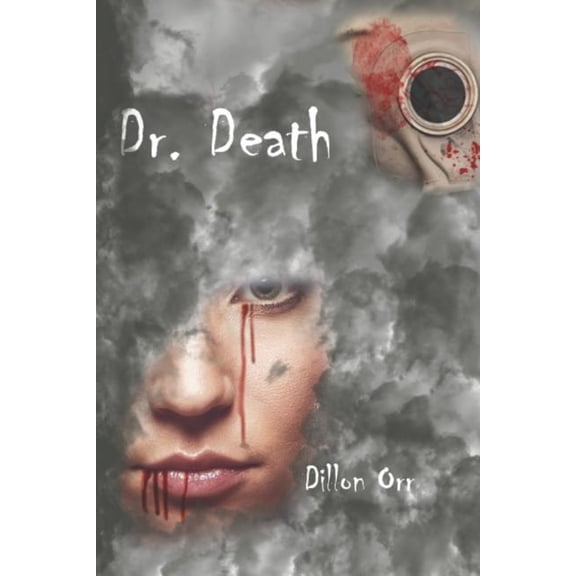 Dr. Death Paperback 198109864X 9781981098644 Dillon Orr