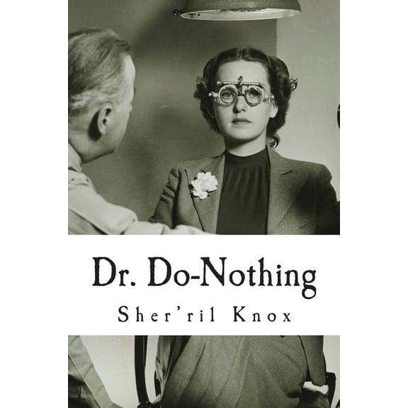 Dr. Do-Nothing: The All Doing Doctor Who Does Absolutely Nothing for You.