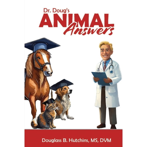 Dr. Doug's Animal Answers, (Paperback)