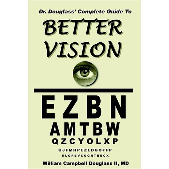 Dr. Douglass' Complete Guide to Better Vision, (Paperback)