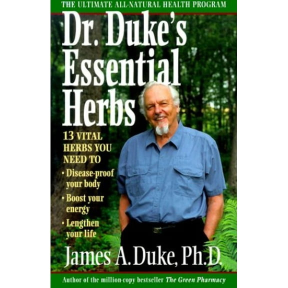 Pre-Owned Dr. Duke's Essential Herbs: The Only Herbs You Need to Disease-Proof Your Body, Boost Your Energy, and Lengthen Your Life (Hardcover) 1579541836 9781579541835