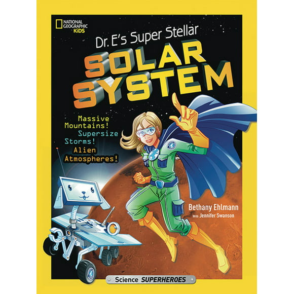 Dr. E's Super Stellar Solar System : Massive Mountains! Supersize Storms! Alien Atmospheres! (Hardcover)