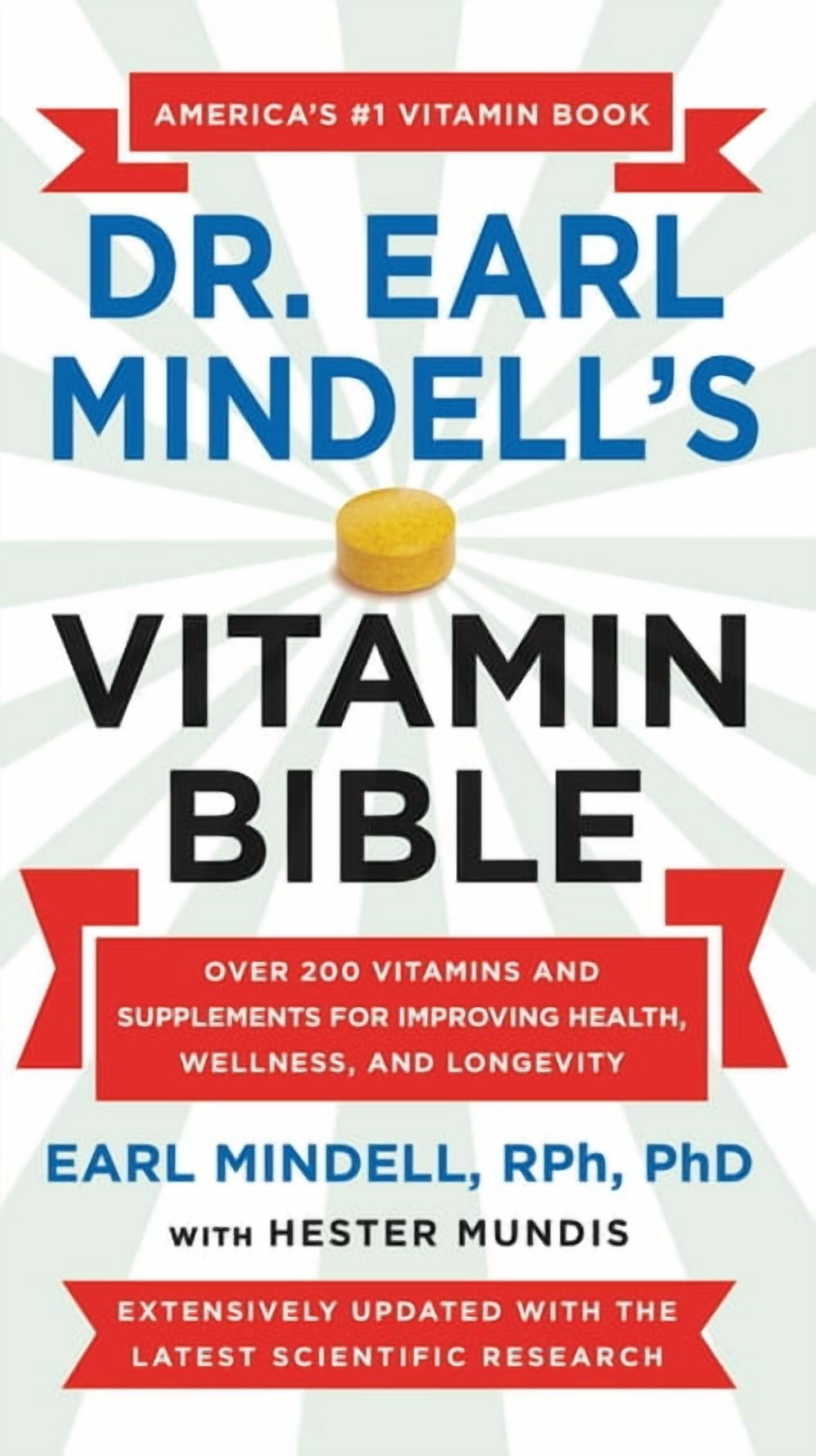 EARL MINDELL; HESTER MUNDIS Dr. Earl Mindell's Vitamin Bible: Over 200 Vitamins and Supplements for Improving Health, Wellness, and Longevity, (Paperback)