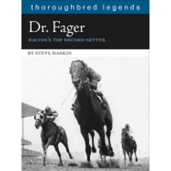 Pre-Owned Dr. Fager: Racing's Top Record Setter (Thoroughbred Legends) (Paperback) 1581501757 9781581501759