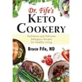 thumbnail image 1 of Dr. Fife's Keto Cookery: Nutritious and Delicious Ketogenic Recipes for Healthy Living, (Paperback), 1 of 1