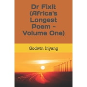 Dr Fixit Afrcas Longest Poem Dr Fixit Africas Longest Poem - Volume One, Book 1, Paperback