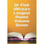 Dr Fixit Africas Longest Poem Dr Fixit Africas Longest Poem Volume Seven, Book 7, Paperback
