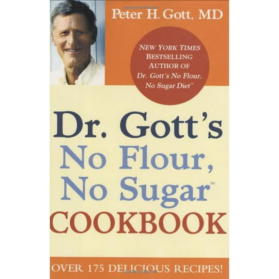 Pre-Owned Dr. Gott's No Flour, No Sugar(TM) Cookbook (Hardcover) 0446582506 9780446582506