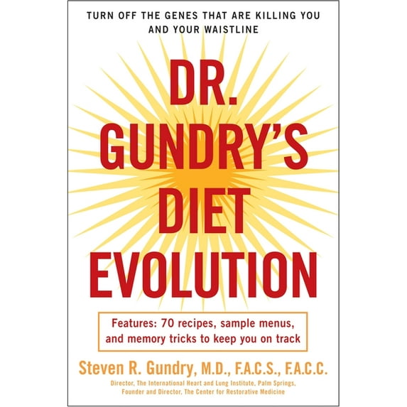 Dr. Gundry's Diet Evolution: Turn Off the Genes That Are Killing You and Your Waistline, (Paperback)