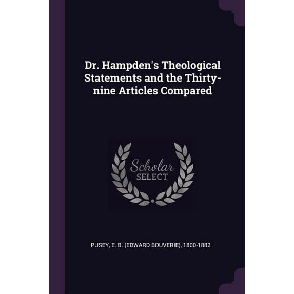 Dr. Hampden's Theological Statements and the Thirty-nine Articles Compared (Paperback)