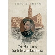NONE LISTED Dr Hannes isch hoamkomma (Paperback)