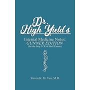 Dr. High Yields Internal Medicine Notes Gunner Edition for the Step 2 CK & Shelf Exams, Paperback