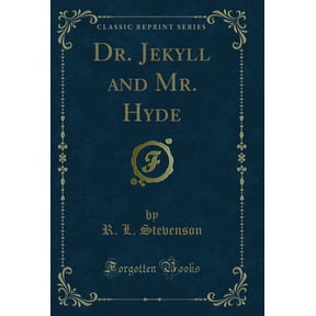 Dr. Jekyll and Mr. Hyde (Classic Reprint)
