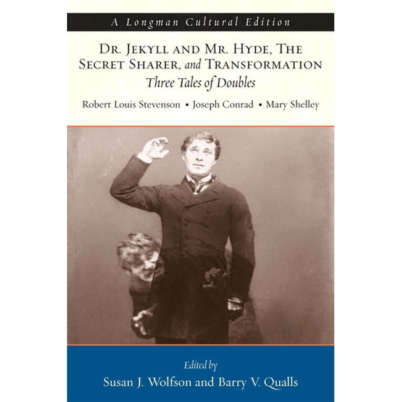 Dr. Jekyll and Mr. Hyde, the Secret Sharer, and Transformation: Three Tales of Doubles, a Longman Cultural Edition, (Paperback)