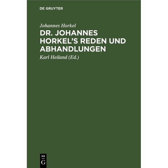 Dr. Johannes Horkel's Reden Und Abhandlungen, (Hardcover)