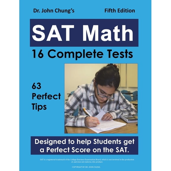 Dr. John Chung's SAT Math Fifth Edition: 63 Perfect Tips and 16 Complete Tests, (Paperback)