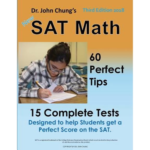 Pre-Owned Dr. John Chung's SAT Math 3rd Edition: 60 Perfect Tips and 15 Complete Tests. (Paperback) 1481959794 9781481959797