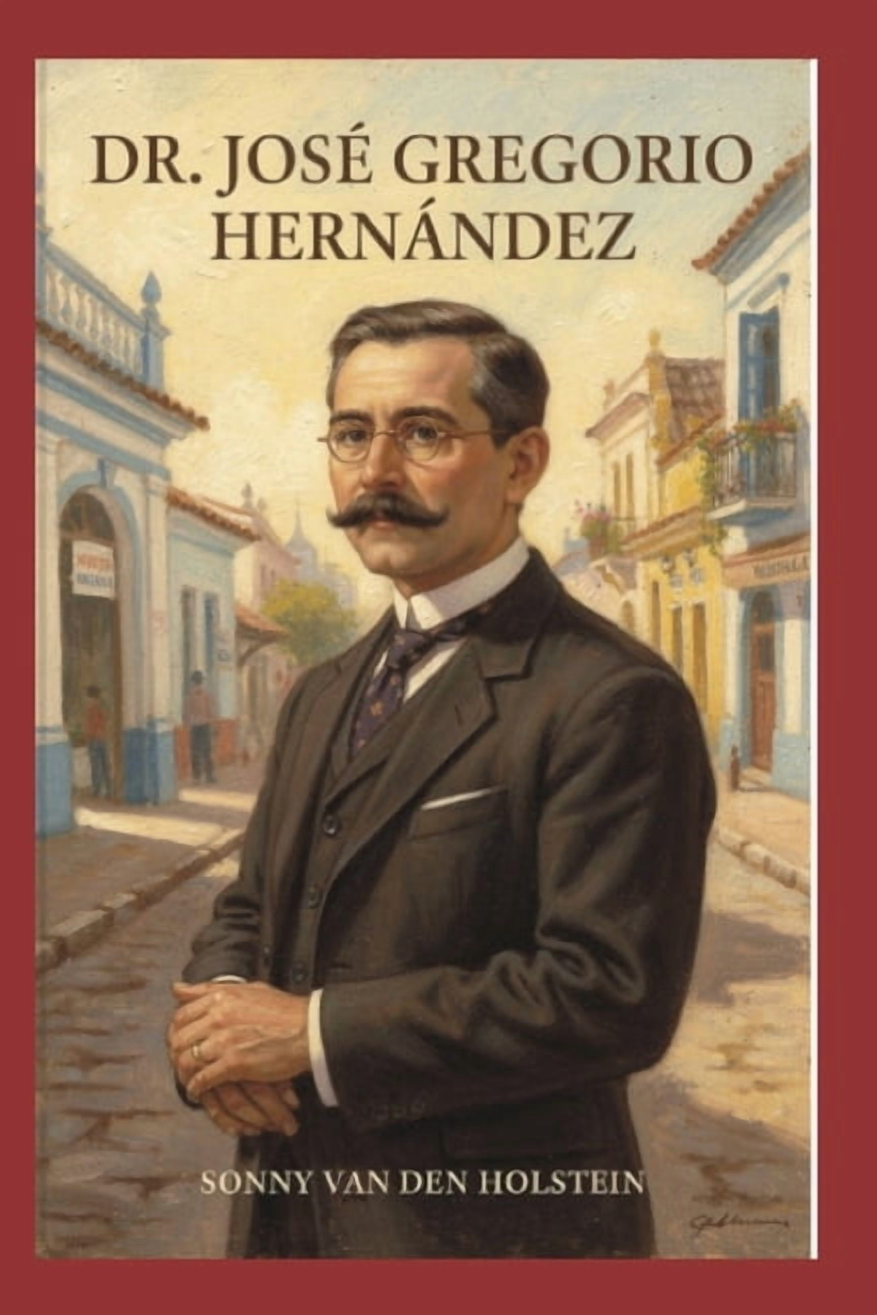 Dr. JosÃ© Gregorio HernÃ¡ndez: Vida, Legado y Fe, (Paperback)
