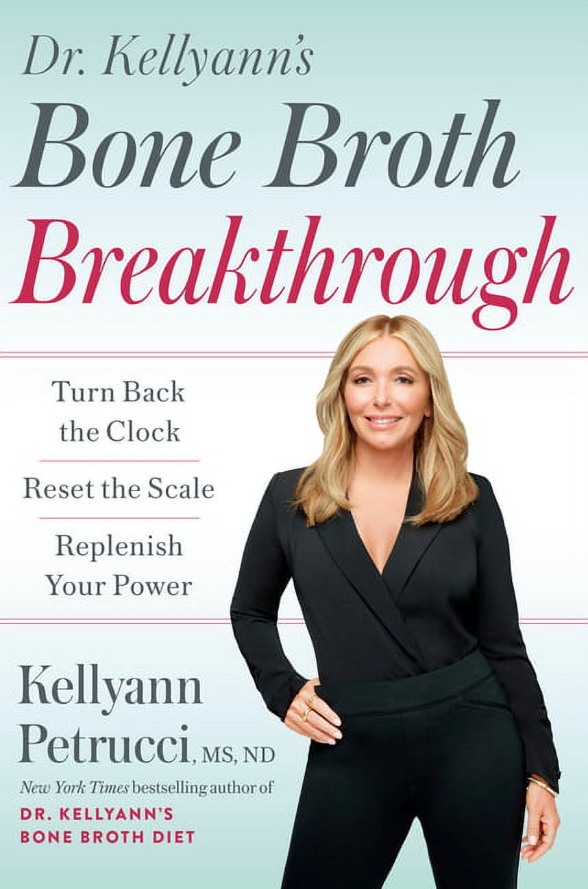 https://i5.walmartimages.com/seo/Dr-Kellyann-s-Bone-Broth-Breakthrough-Turn-Back-the-Clock-Reset-the-Scale-Replenish-Your-Power-Kellyann-Petrucci-9780593579121_faba9423-3d25-41e3-bd36-142e5c18f50b.841be9e5a200345b0d79d9975036930a.jpeg