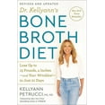 thumbnail image 1 of Dr. Kellyann's Bone Broth Diet: Lose Up to 15 Pounds, 4 Inches-And Your Wrinkles!-In Just 21 Days, Revised and Updated, (Paperback), 1 of 1