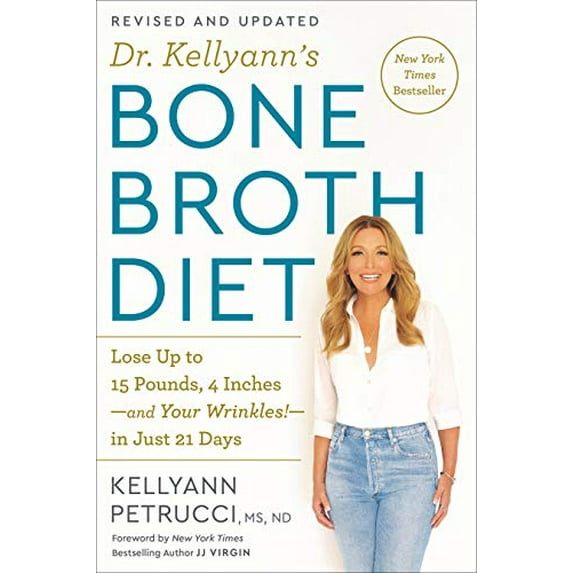 Pre-Owned Dr. Kellyann's Bone Broth Diet: Lose Up to 15 Pounds, 4 Inches-and Your Wrinkles!-in Just 21 Days, Revised and Updated (Paperback) 0593233980 9780593233986