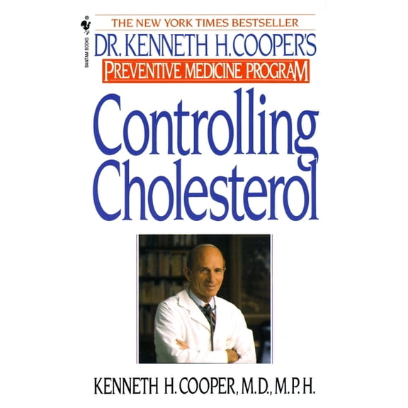 Dr. Kenneth H. Cooper's Preventive Medic Controlling Cholesterol: Dr. Kenneth H. Cooper's Preventative Medicine Program, (Paperback)