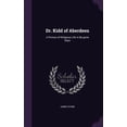 thumbnail image 1 of Dr. Kidd of Aberdeen : A Picture of Religious Life in By-gone Days (Hardcover), 1 of 1