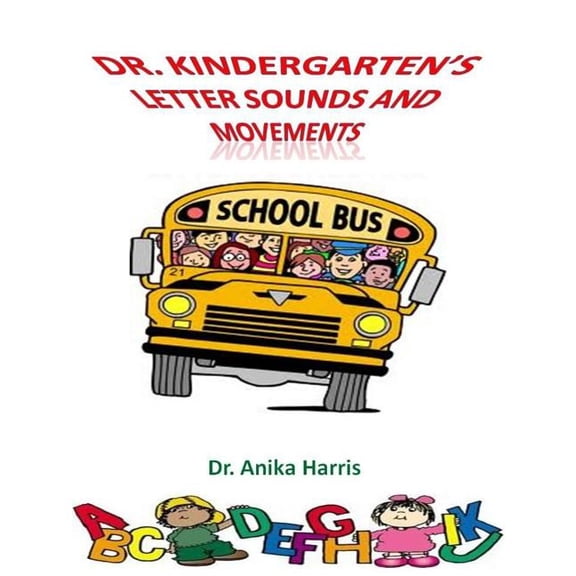 Dr. Kindergarten's Letter Sounds and Movements, (Paperback)