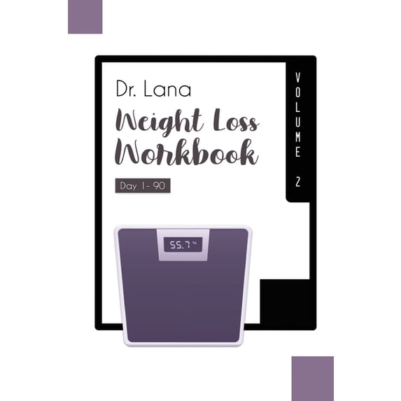 Dr. Lana Weight Loss Workbook Day 1-90 Volume 2, (Paperback)