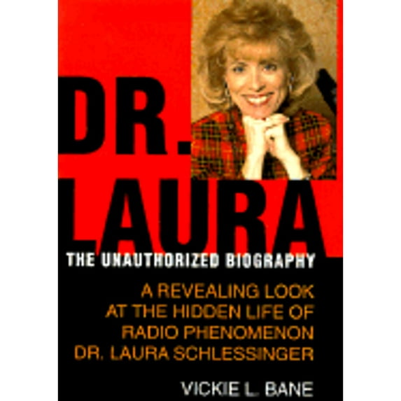 Pre-Owned Dr. Laura: The Unauthorized Biography (Hardcover) 0312205309 9780312205300