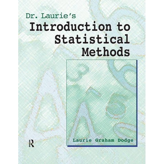 Dr. Laurie's Introduction to Statistical Methods, (Paperback)
