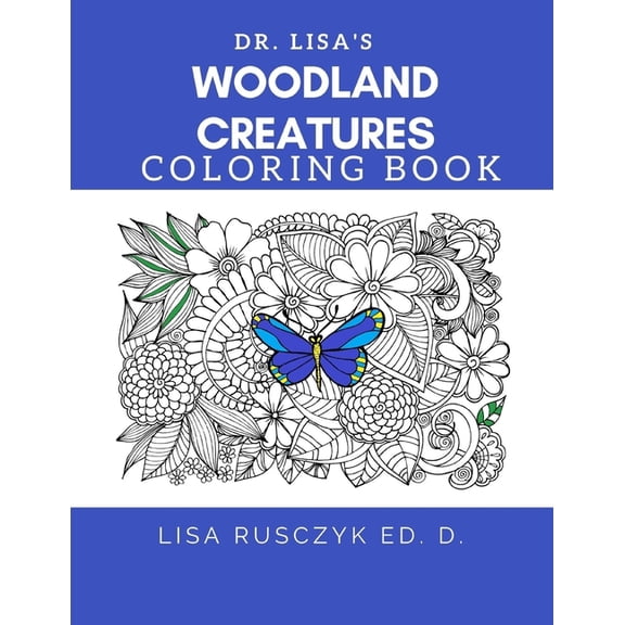 Dr. Lisa's Coloring Books: Adult Coloring Book Woodland Creatures Coloring Book : Dr. Lisa's Coloring Books (Series #1) (Paperback)