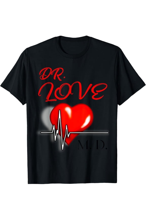 Dr Love MD Cute Heart Valentines Day Novelty T-Shirt
