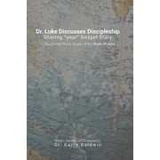 Dr. Luke Discusses Discipleship A Devotional Study Guide Through the Book of Acts Paperback