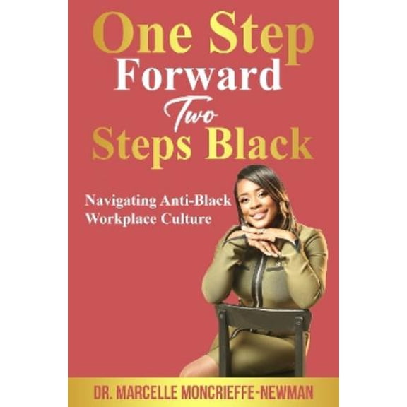 Dr Marcelle Moncrieffe-Newman One Step Forward Two Steps Black (Paperback)