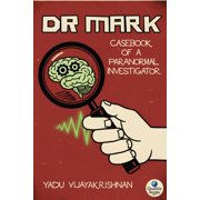 Dr Mark Casebook of a Paranormal Investigator, Paperback