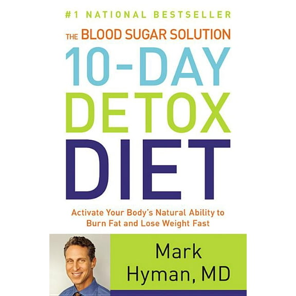 The Dr. Mark Hyman Library The Blood Sugar Solution 10-Day Detox Diet: Activate Your Body's Natural Ability to Burn Fat and Lose Weight Fast, Book 3, (Hardcover)