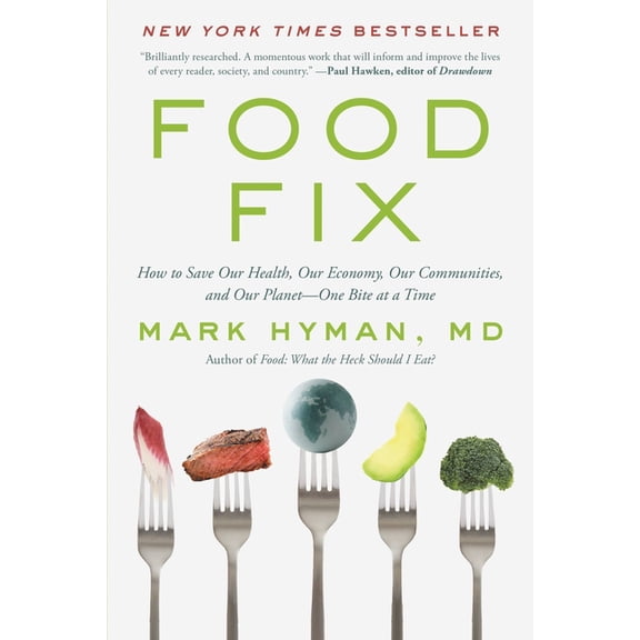 The Dr. Mark Hyman Library Food Fix: How to Save Our Health, Our Economy, Our Communities, and Our Planet--One Bite at a Time, Book 9, (Paperback)