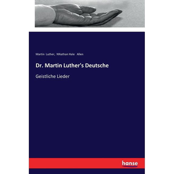 Dr. Martin Luther's Deutsche: Geistliche Lieder, (Paperback)