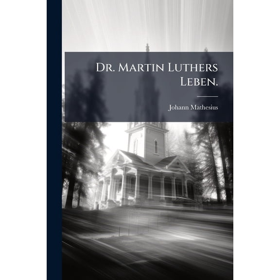 Dr. Martin Luthers Leben., (Paperback)