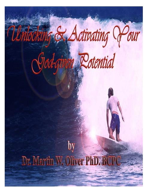 Dr. Martin Oliver's Human Behavior Inves Unlocking and Activating Your God Given Potential (PORTUGUESE VERSION), Book 2, (Paperback)